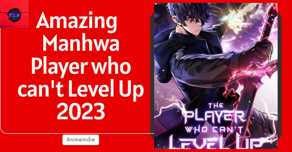 Amazing Manhwa Player who can’t level up Season 2