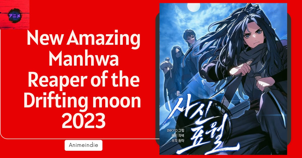 New Amazing Manhwa Reaper of the Drifting Moon Chapter 1- Chapter 12