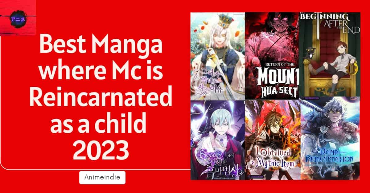 Best Manga where Mc is Reincarnated as a child