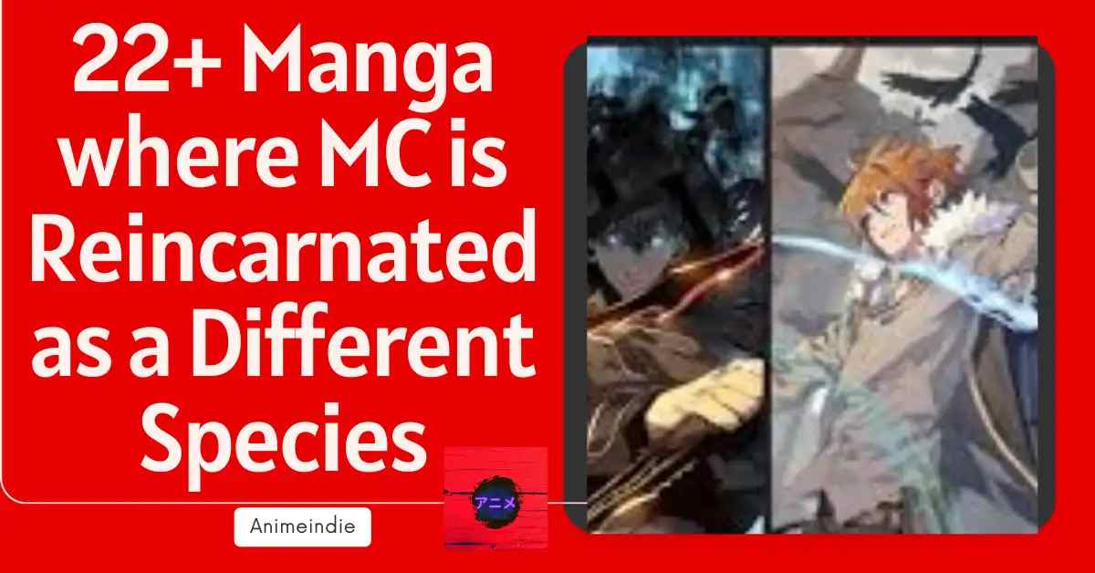 22+ Manga where MC is Reincarnated as a Different Species (Latest)