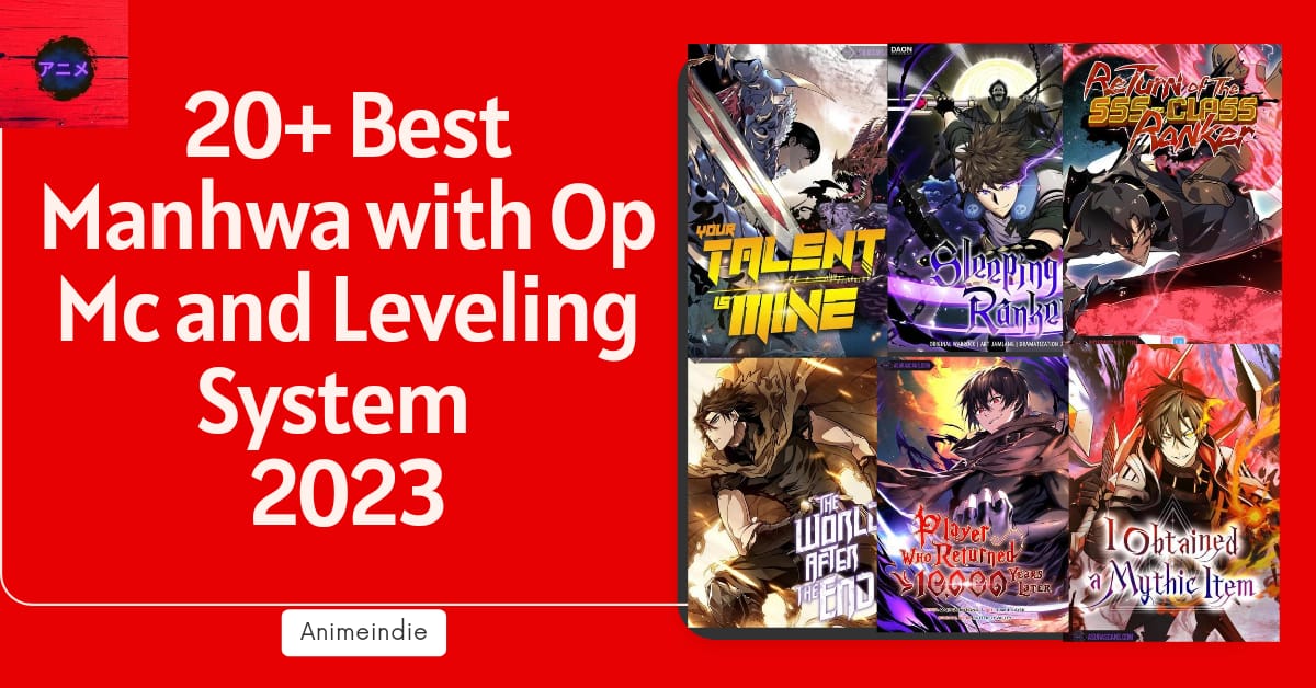 20+ Best Manhwa with Op Mc and Leveling System (Latest)
