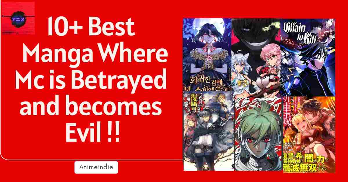 Best 10+ Manga where mc is betrayed and becomes evil