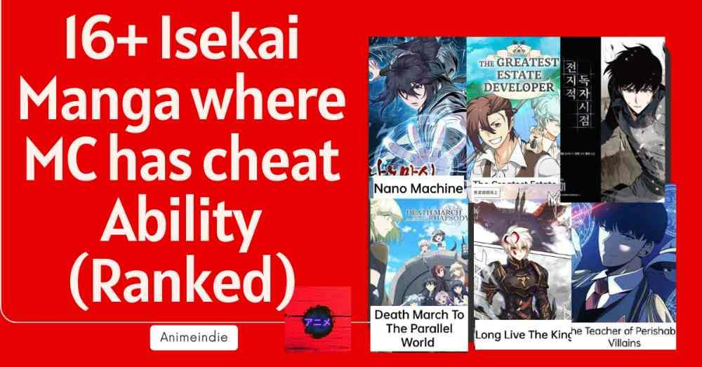 16+ Isekai Manga where MC has cheat Ability (Ranked)