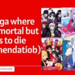 Manga where MC is Immortal but wants to die