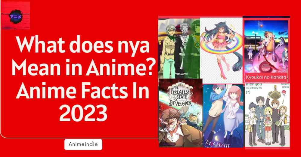 What does Nya mean in Anime? Facts, Meaning & Recommendations
