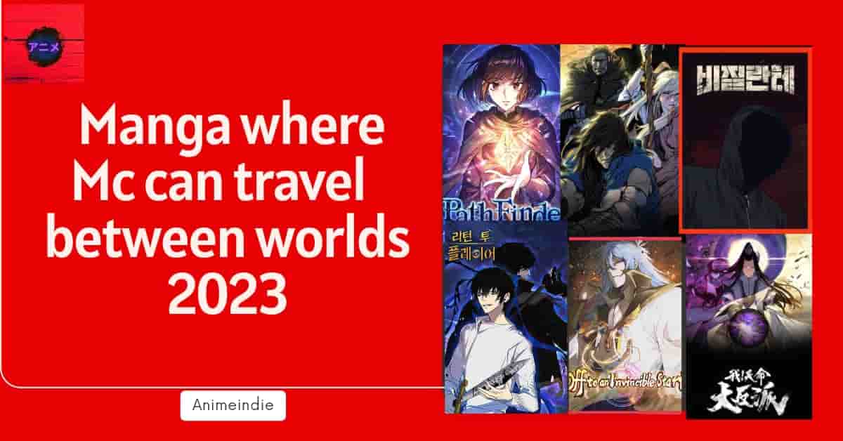 10+ Manga where MC can travel between worlds