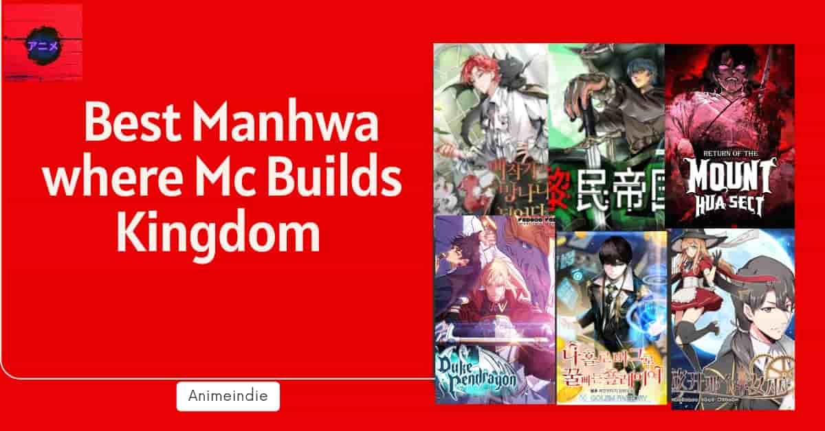 10+ Manhwa where MC builds a Kingdom