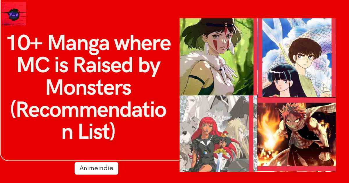 Manga where mc is Raised by Monsters